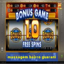 massagem bairro guarani